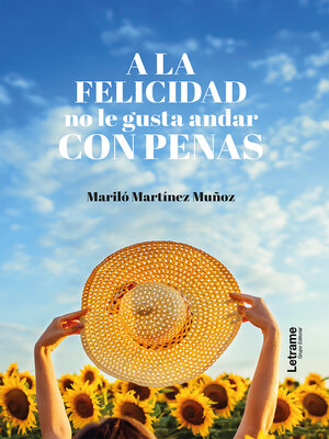 cover image of A la felicidad no le gusta andar con penas